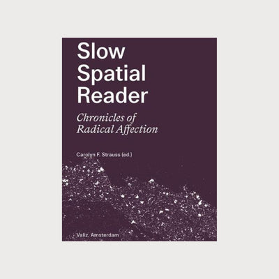 A purple book titled Slow Spatial Reader, Chronicles of Radical Affection. 