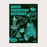 A dark green book with bright teal illustrations on it. The illustrations are made up of shapes, arrows, an eye, lungs and a figure. The book is titled Queer Exhibition Histories.