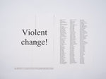 A framed limited edition artwork print. The print is white with grey text, on the left it reads Violent change!