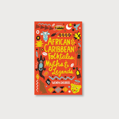 An illustrated cover of African & Caribbean Folktales, Myths & Legends by Wendy Shearer on a grey background. 