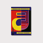 Moroccan Modernism  - Holiday Powers