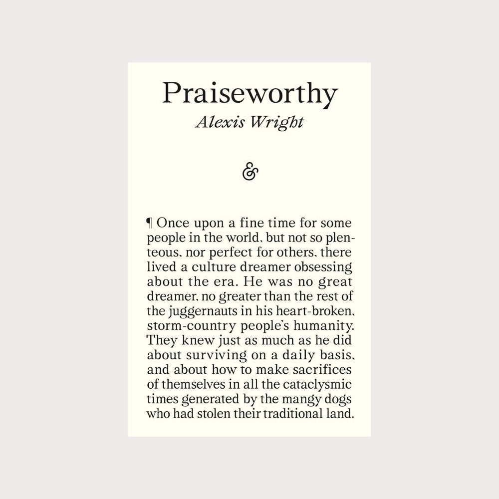 A white book cover with the title 'Praiseworthy, Alexis Wright', the & Other Stories symbol, and the first line of the book. 