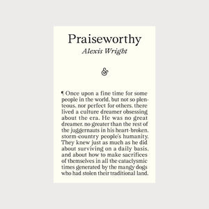 A white book cover with the title 'Praiseworthy, Alexis Wright', the & Other Stories symbol, and the first line of the book. 