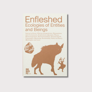 This book is called 'Enfleshed: Ecologies of Entities and Beings', which is on a white background. There are a list of different themes on the cover page like Internal alchemy, for example. Also, there is a silhouette of a large animal and a small animal, which seems to be holding a long spoon. 