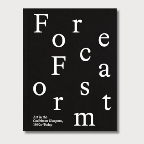 A black book cover with the title 'Forecast Form' written in large, jumbled white letters. The subtitle is 'Art in te Caribbean Diaspora, 1990s-Today'. The book is on a light grey background.