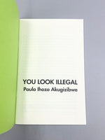 You Look Illegal by Paula Ihozo Akugizibwe
