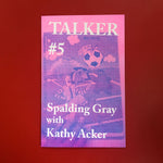 Book cover with the title 'Talker #5, Spalding Gray with Kathy Acker ,' in white text. The cover is pink with a scan on purple of a Macdonald's kids activity book. 