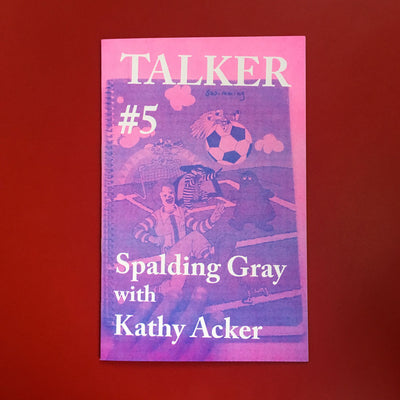 Book cover with the title 'Talker #5, Spalding Gray with Kathy Acker ,' in white text. The cover is pink with a scan on purple of a Macdonald's kids activity book. 
