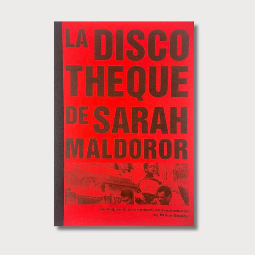La Discotheque de Sarah Maldoror by Ntone Edjabe
