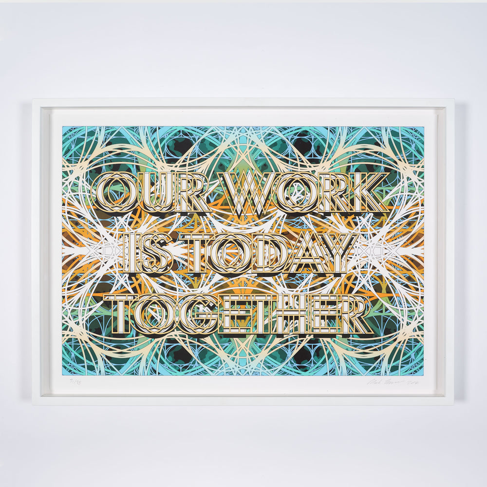 A bright blue, green and yellow artist print. The print is made up of lots of overlapping lines and patterns with the words 'Our Work Is Today Together' overlaid on top.