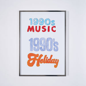 A white poster with colourful hand drawn lettering. The text says '1990s music 1990's holiday'