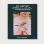 This is a book called 'The Overview: Meditations on Nature for a World in Transition' by Willow Defebaugh. It has an image of a person that has a small green creature on their finger as it's cover page on a white background.