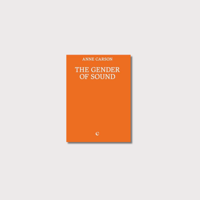 Book titled 'The Gender of Sound' by Anne Carson with an orange cover on a light gray background