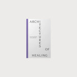 A white book with a purple spine. The title of the book is Architectures of Healing.