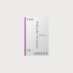 A grey book with a purple spine. The book is titled The Architect is Absent.