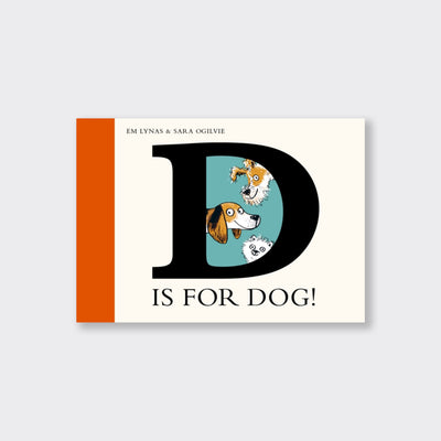 The cover of a book titled D is for Dog. There is a big letter D and three illustrated dogs poking their heads through the middle of the letter. 